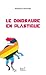 Le dinosaure en plastique (French Edition)