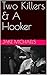 Two Killers & A Hooker
