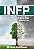 INFP: Understand And Break Free From Your Own Limitations: INFP Personality Type: Myers Briggs