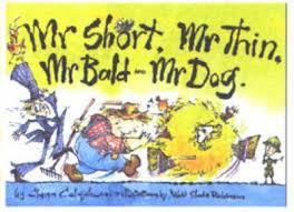Mr Short, Mr Thin, Mr Bald and Mr Dog
