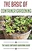The Basic Of Container Gardening by Elsa Reese