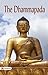 The Dhammapada by Gautama Buddha The Dhammapada by Gautama Buddha