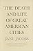 The Death and Life of Great American Cities by Jane Jacobs