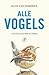 Alle vogels by Koos van Zomeren