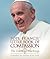 Pope Francis' Little Book of Compassion: The Essential Teachings