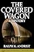 The Covered Wagon: A History