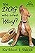 The Dog Who Cried Woof: The...