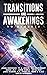 Transitions and Awakenings:...