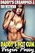Daddy's Hot Cum In My Virgin Pussy: Daddy's Creampies 2
