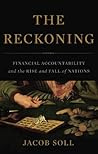 Book cover for The Reckoning: Financial Accountability and the Rise and Fall of Nations