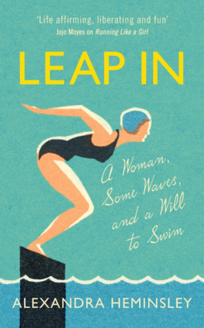 Leap In: A Woman, Some Waves and the Will to Swim