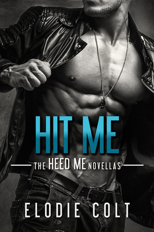 Hit Me (The Heed Me Novellas, #2)