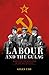 Labour And The Gulag by Giles Udy