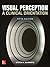 Visual Perception: A Clinical Orientation