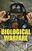 Biological Warfare: Quick-reference for managing biological casualties: triage, treatment, isolation, decontamination, and first aid for providers and civilians