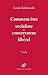 Comment être « socialiste-conservateur-libéral »: Credo (French Edition)