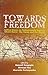 Towards Freedom: Critical Essays on Rabindranath Tagore's Ghare Baire, The Home and the World