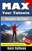 Max Your Talents: Despite All Odds