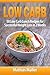 Low Carb Recipes: 50 Low Ca...