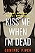 Kiss Me When I'm Dead (PI D...