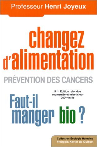 Changer d'alimentation: Prévention des cancers "Faut-il manger bio ?" (Paperback)