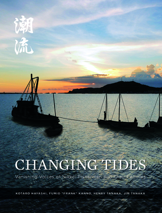 Changing Tides: Vanishing Voices of Nikkei Fishermen and their Families (Hardcover)