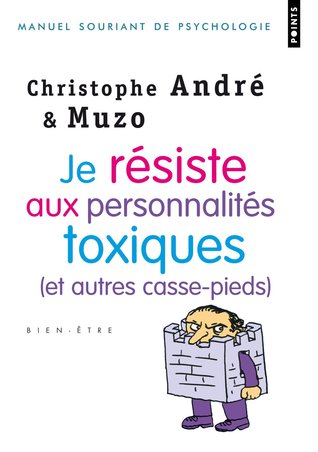 Je résiste aux personnalités toxiques, et autres casse-pieds (Pocket Book)