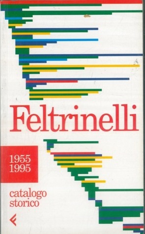Feltrinelli: Catalogo storico 1955-1995 (Paperback)