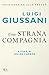 Una strana compagnia: Cristianesimo alla prova 1 (Italian Edition)