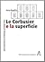Le Corbusier e la superficie: dal rivestimento d'intonaco al béton brut
