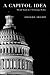 Capitol Idea: Think Tanks and U.S. Foreign Policy