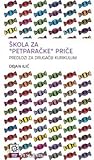 Škola za “petparačke” priče. Predlozi za drugačiji kurikulum