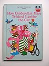 How Cinderella's Mice Tricked Lucifer the Cat by Walt Disney Prod.