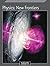 Physics: New Frontiers