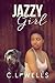 Jazzy Girl by C.L. Wells Jazzy Girl by C.L. Wells