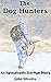 The Dog Hunters: An Apocalyptic Ice Age Story