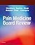 Pain Medicine Board Review E-Book