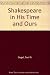 Shakespeare in His Time and Ours