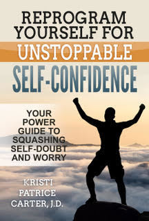 Reprogram Yourself for Unstoppable Self-Confidence