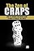 The Zen of Craps: How to conquer the mental game and make a living at the tables (Zen of Gambling Book 1)