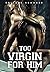 Too Virgin For Him