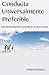 Conducta universalmente preferible: Una demostración racional de la ética secular (Spanish Edition)