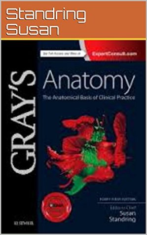 Gray's Anatomy: The Anatomical Basis of Clinical Practice (Kindle Edition)