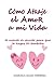 Como Atraje el Amor (Spanish Edition)