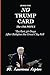 No Trump Card: The First Fifty-six Days After Babylon the Great City Fell (TRUMP CARD series Book 1)