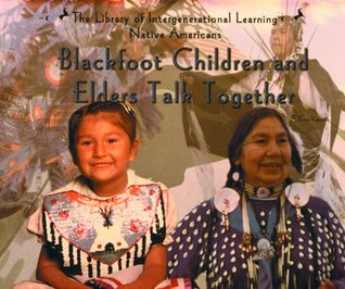 Blackfoot Children and Elders Talk Together (Native Americans)