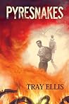 Pyresnakes by Tray Ellis