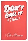 Don't Call It Tha...