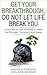 HAPPINESS: SELF-ESTEEM: GET YOUR BREAK THROUGH, DO NOT LET LIFE BREAK YOU: Learn How to Use Adversity to Make You Stronger, Successful and Happy (Resilience, ... Peace, Reconciliation Motivation, Wisdom,)