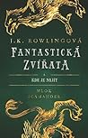 Fantastická zvířata a kde je najít by Newt Scamander
